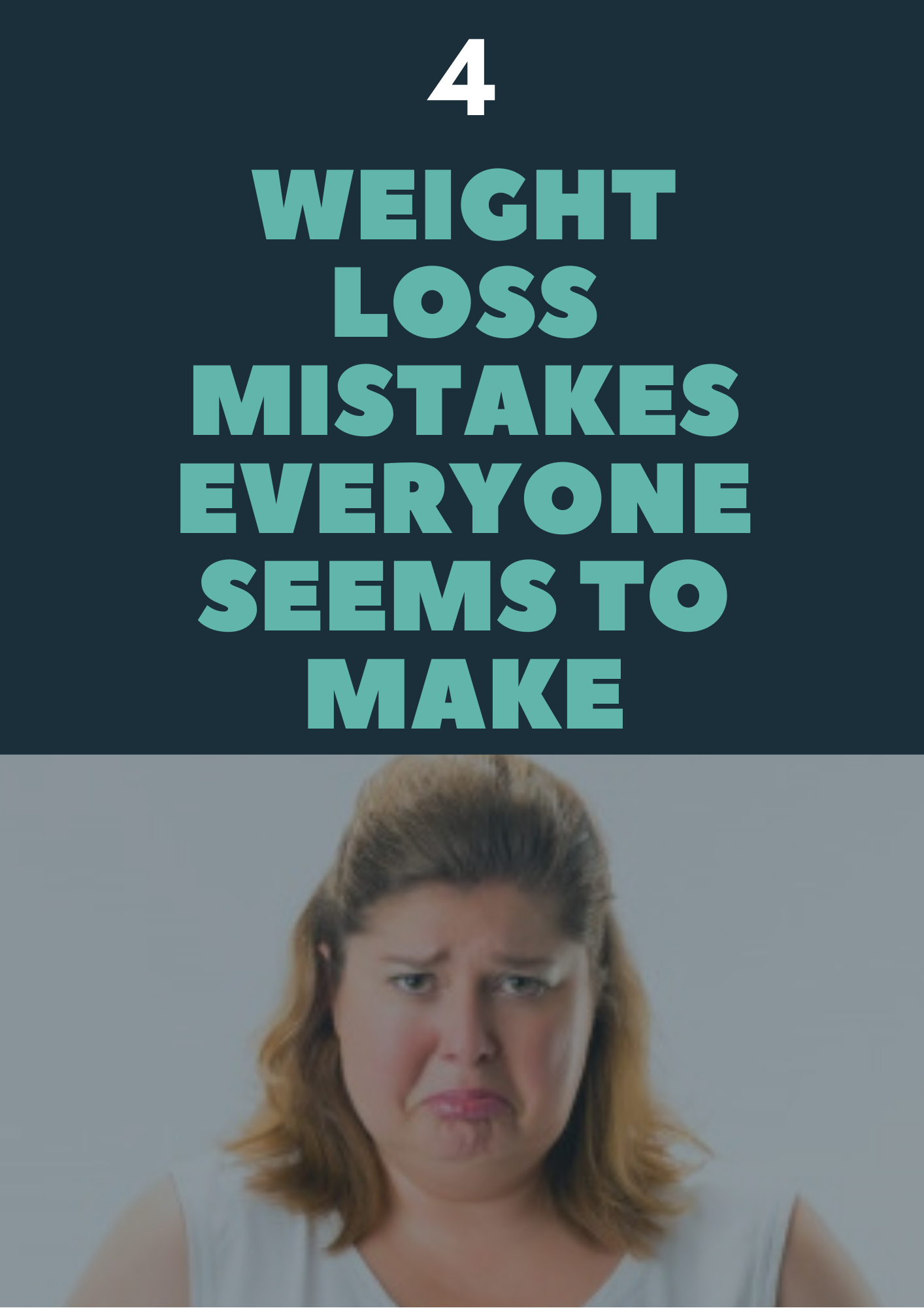 You are currently viewing 4 Weight Loss Mistakes Everyone Seems To Make