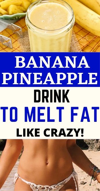 You are currently viewing Banana Pineapple Drink To Melt Fat Like Crazy!