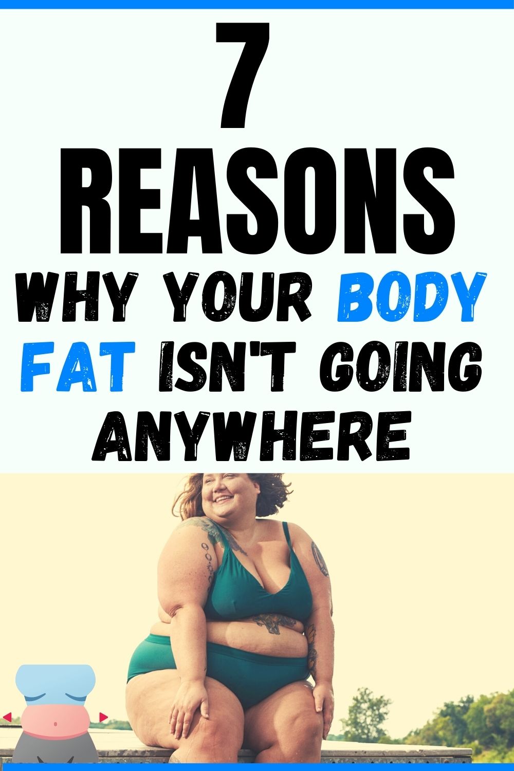 Read more about the article 7 Reasons Why Your Body Fat Isn’t Going Anywhere