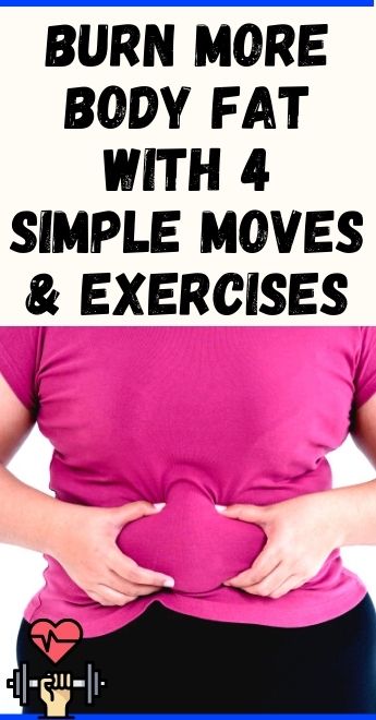 Read more about the article Burn More Body Fat With 4 Simple Moves & Exercises