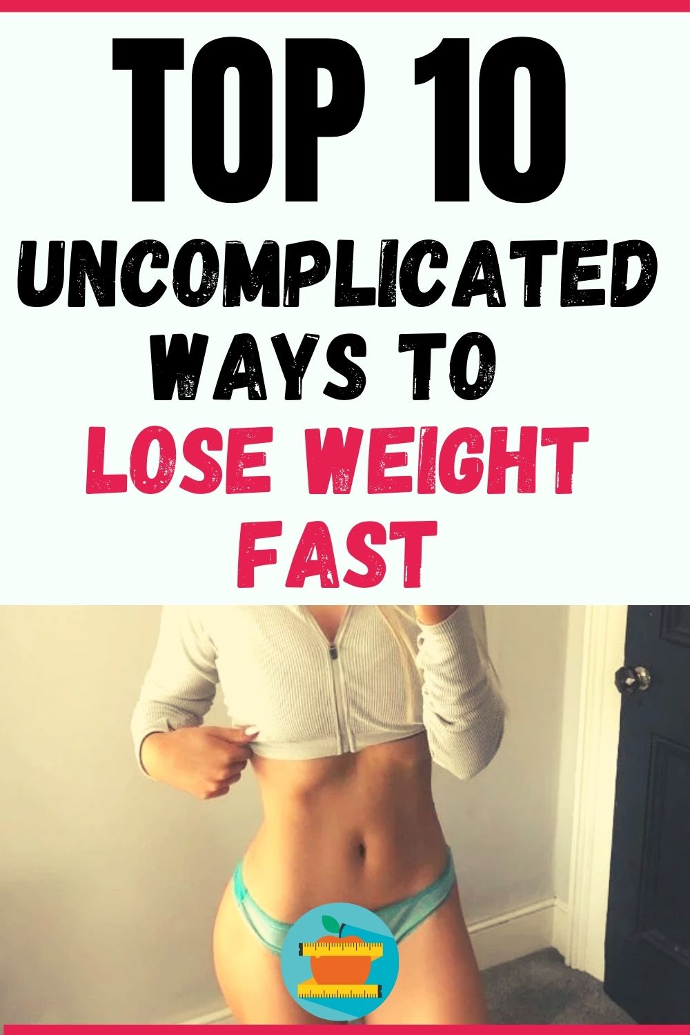Read more about the article Top 10 Uncomplicated Ways to Lose Weight Fast