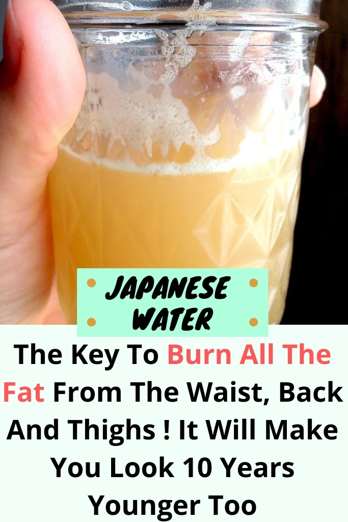 Read more about the article Japanese Water: The Key To Burn All The Fat From The Waist, Back And Thighs ! It Will Make You Look 10 Years Younger Too